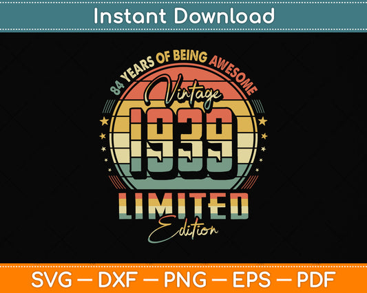Vintage 1939 Limited Edition 84 Year Old 84th Birthday Svg Png Dxf Digital Cutting File