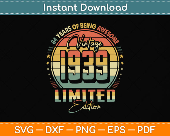 Vintage 1939 Limited Edition 84 Year Old 84th Birthday Svg Png Dxf Digital Cutting File