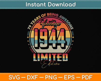 79 Year Old Gifts Vintage 1944 Limited Edition 79th Birthday Svg Png Dxf Cutting File