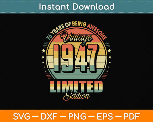 Vintage 1947 Limited Edition 76 Year Old 76th Birthday Svg Png Dxf Digital Cutting File