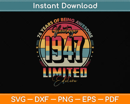 76 Years Old Vintage 1947 Limited Edition 76th Birthday Svg Png Dxf Cutting File