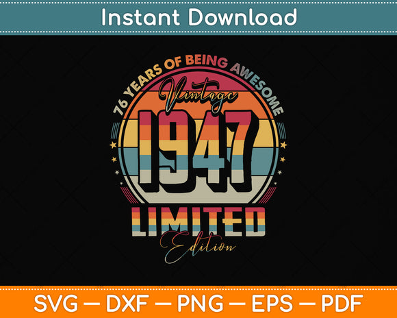 76 Years Old Vintage 1947 Limited Edition 76th Birthday Svg Png Dxf Cutting File