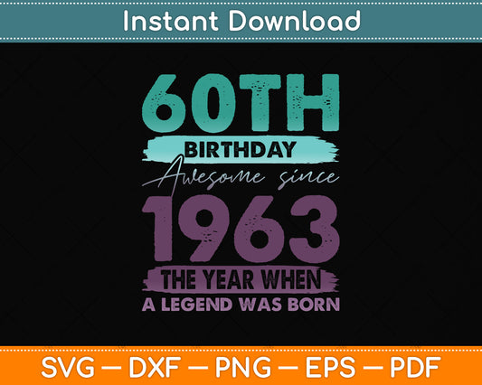 Vintage 1963 60 Year Old Limited Edition 60th Birthday Svg Png Dxf Digital Cutting File
