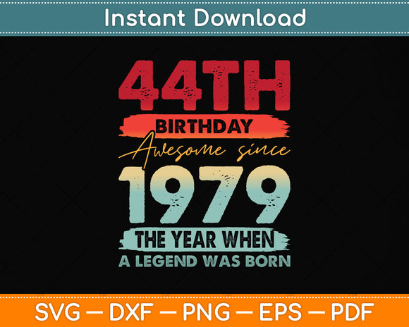 Vintage 1979 44 Year Old Limited Edition 44th Birthday Svg Png Dxf Digital Cutting File