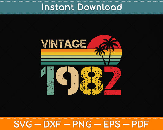 Vintage 1982 40th Birthday Gift Retro 40 Year Old Svg Png Dxf Digital Cutting File
