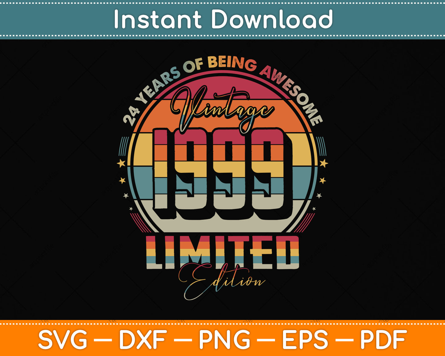 Vintage 1999 Limited Edition 24 Year Old 24th Birthday Svg Png Dxf Digital Cutting File