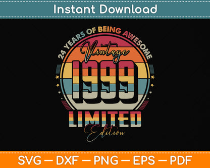 Vintage 1999 Limited Edition 24 Year Old 24th Birthday Svg Png Dxf Digital Cutting File