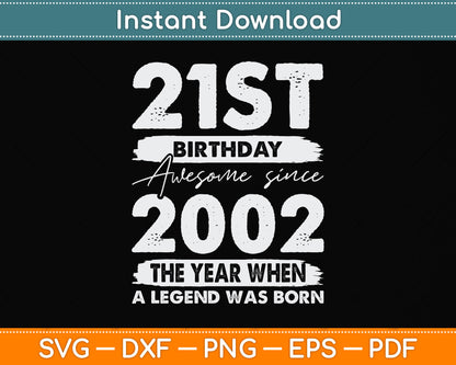 21 Years Old Vintage 2002 Limited Edition 21st Birthday Svg Png Dxf Digital Cutting File