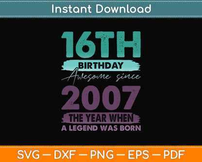 16 Years Old Vintage 2007 Limited Edition 16th Birthday Svg Png Dxf Digital Cutting File