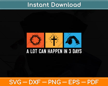 Vintage A Lot Can Happen in 3 Days Bible Easter Christian Svg Png Dxf Cutting File