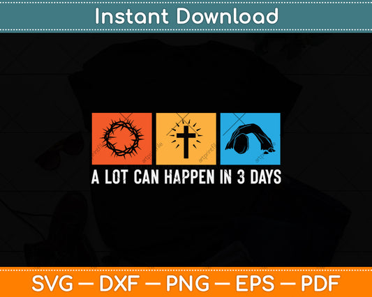 Vintage A Lot Can Happen in 3 Days Bible Easter Christian Svg Png Dxf Cutting File