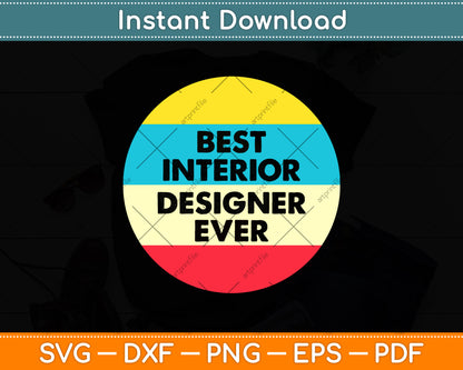 Vintage Best Interior Designer Ever Svg Png Dxf Digital Cutting File