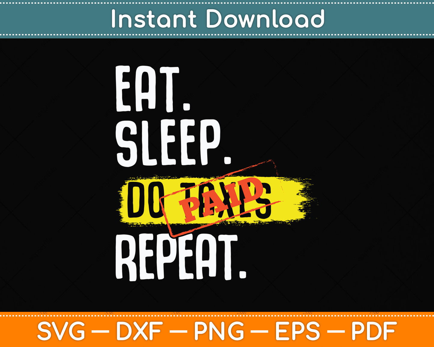 Vintage Eat Sleep Do Taxes Funny Tax Day Svg Png Dxf Digital Cutting File