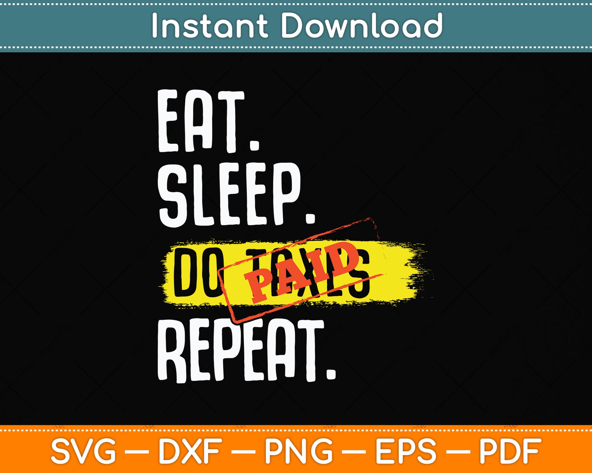 Vintage Eat Sleep Do Taxes Funny Tax Day Svg Png Dxf Digital Cutting File