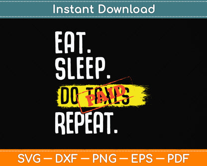 Vintage Eat Sleep Do Taxes Funny Tax Day Svg Png Dxf Digital Cutting File