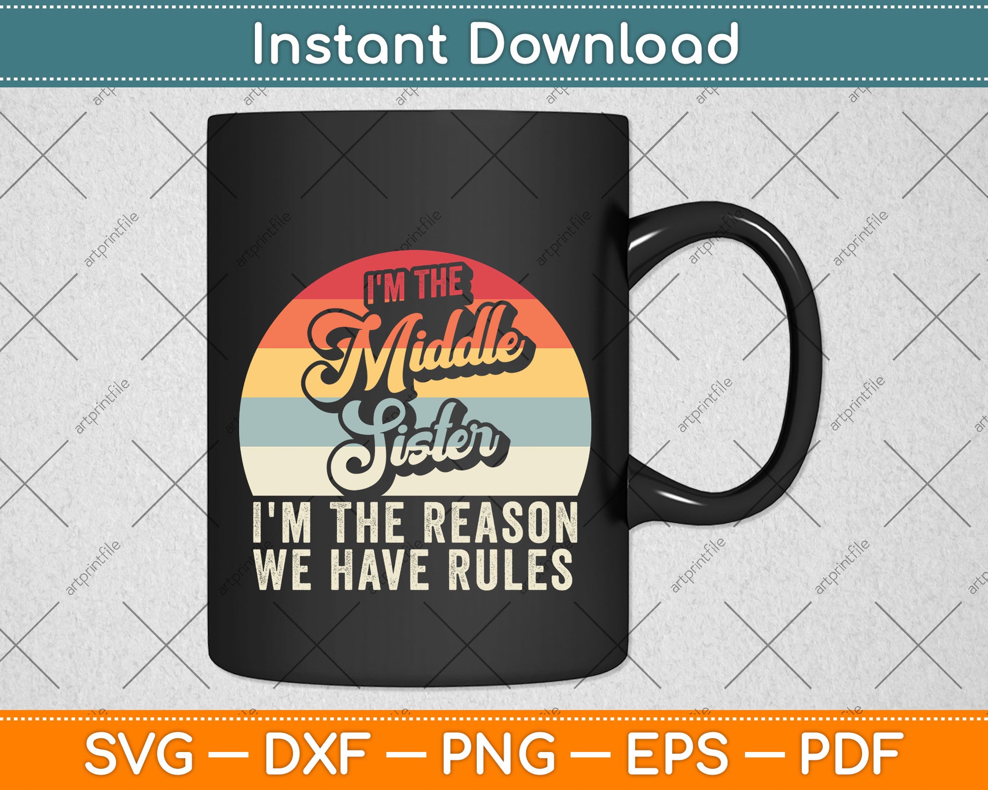 Vintage I'm The Middle Sister I'm The Reason We Have Rules Svg Png Dxf Cutting File