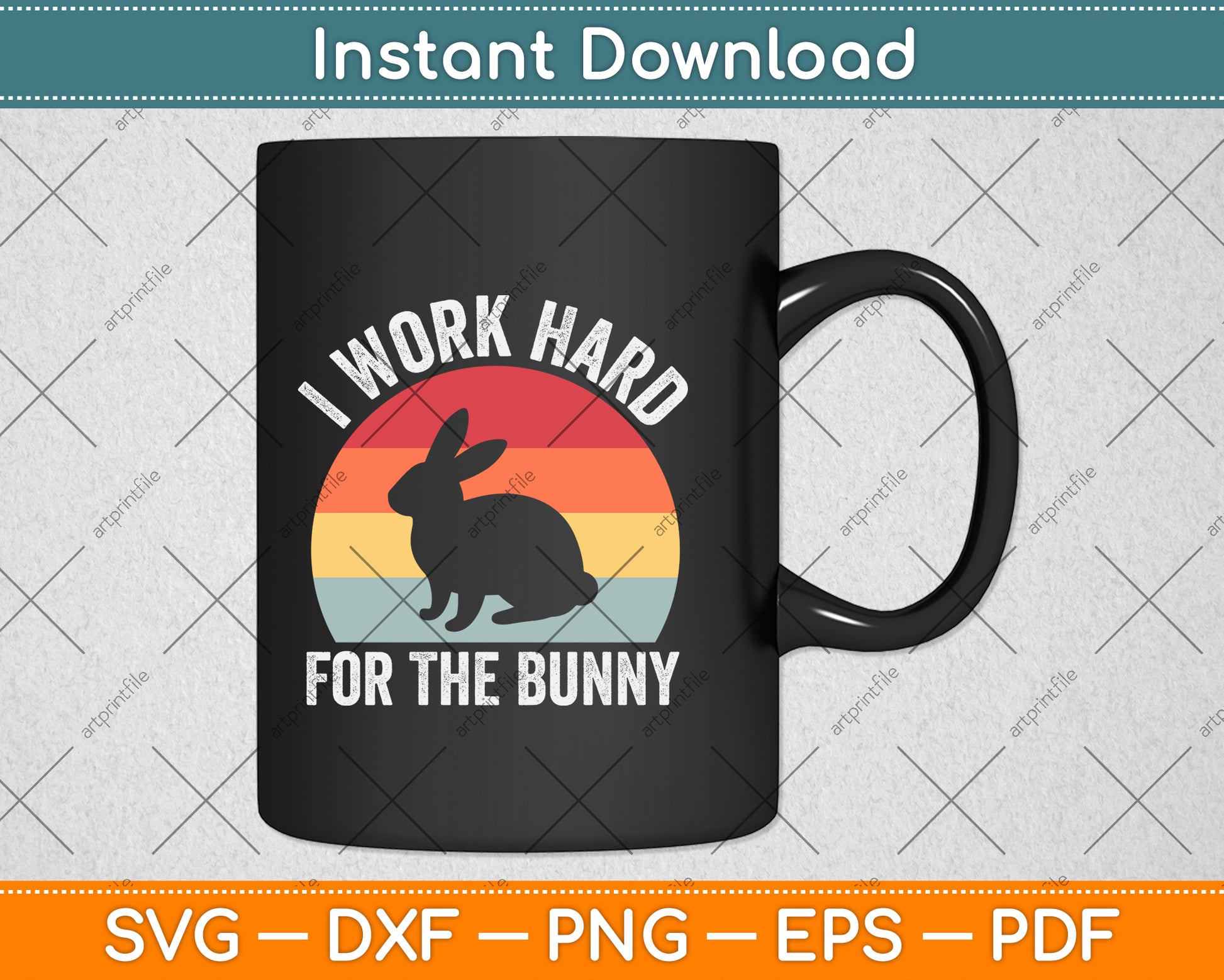 Vintage Retro I Work Hard For The Bunny Svg Png Dxf Digital Cutting File