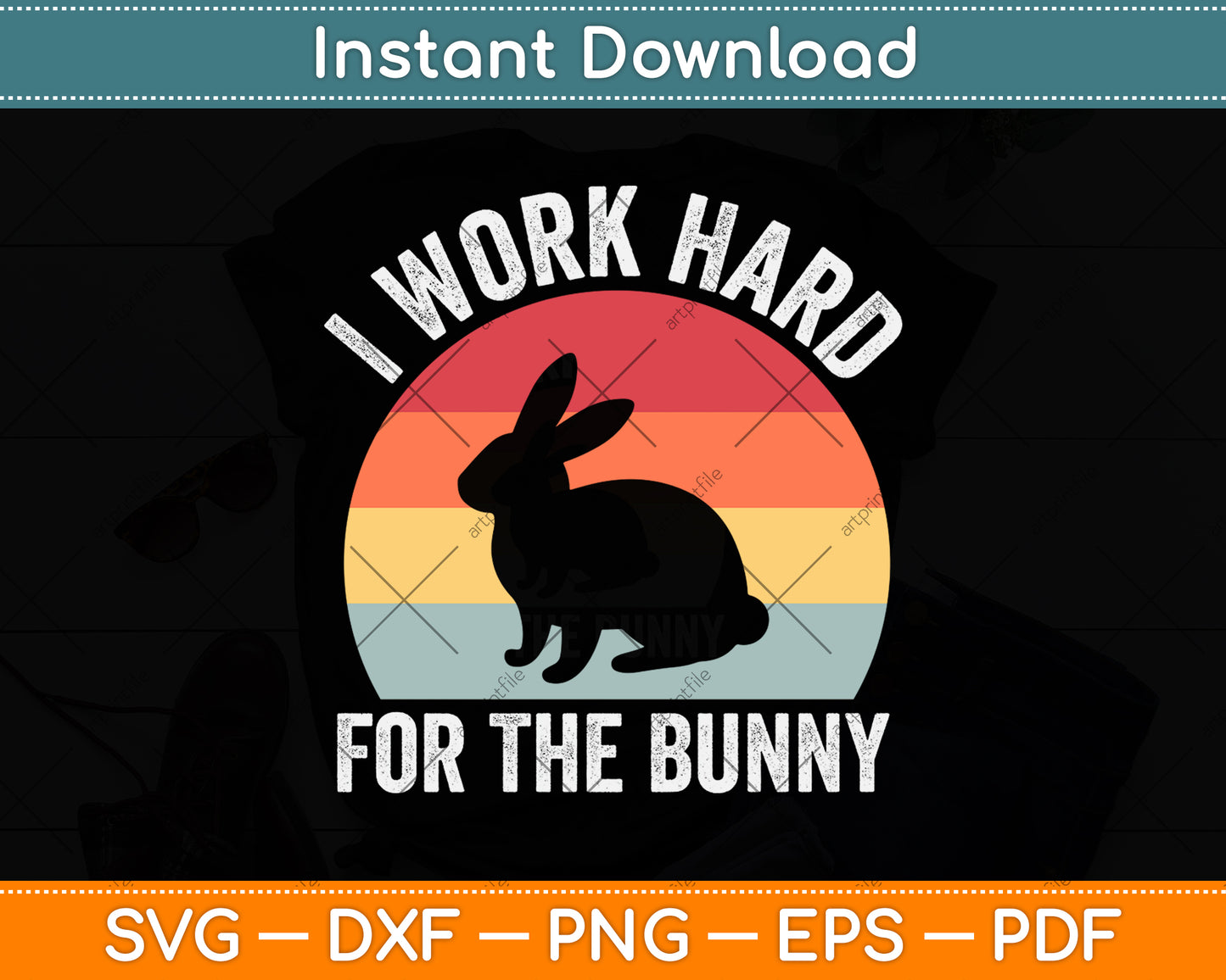 Vintage Retro I Work Hard For The Bunny Svg Png Dxf Digital Cutting File