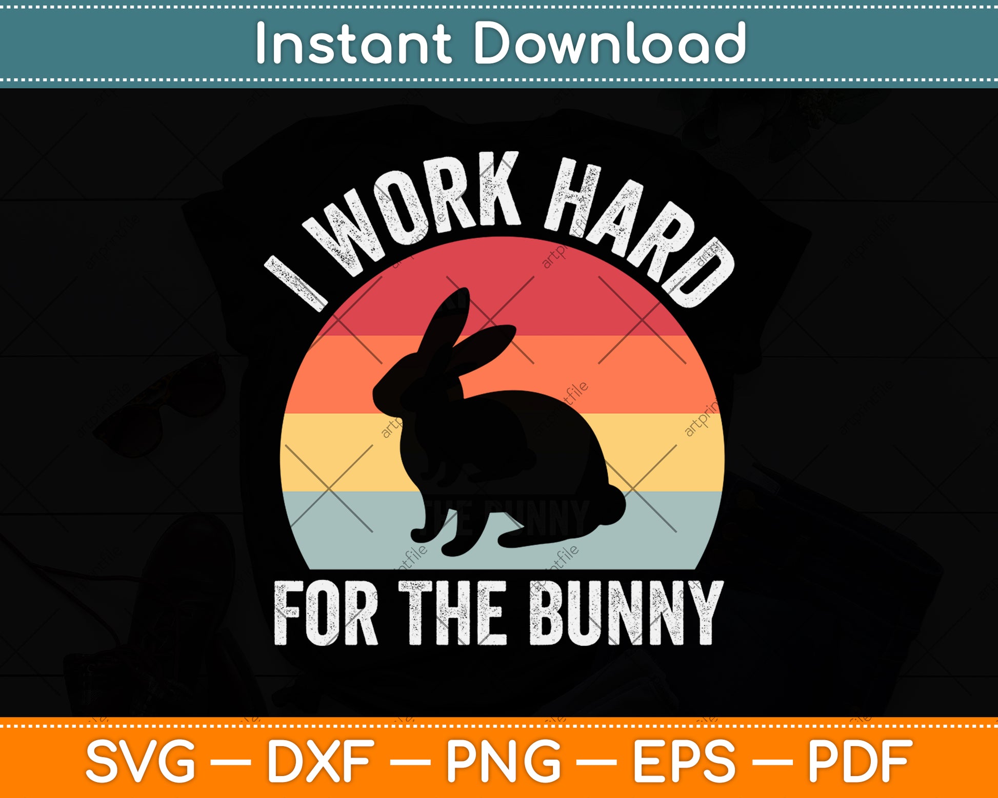 Vintage Retro I Work Hard For The Bunny Svg Png Dxf Digital Cutting File