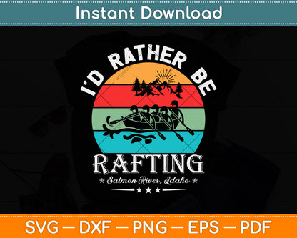 Vintage Retro I'd Rather Be Water Rafting Svg Png Dxf Digital Cutting File