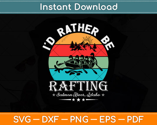 Vintage Retro I'd Rather Be Water Rafting Svg Png Dxf Digital Cutting File