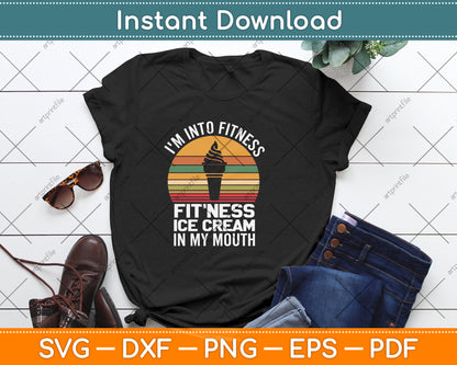 Vintage Retro I'm Into Fitness Ice Cream In My Mouth Svg Png Dxf Digital Cutting File