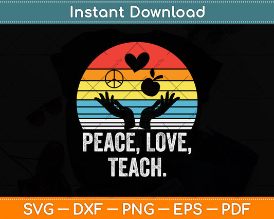Vintage Retro Peace Love Teach Funny Teacher Svg Png Dxf Digital Cutting File