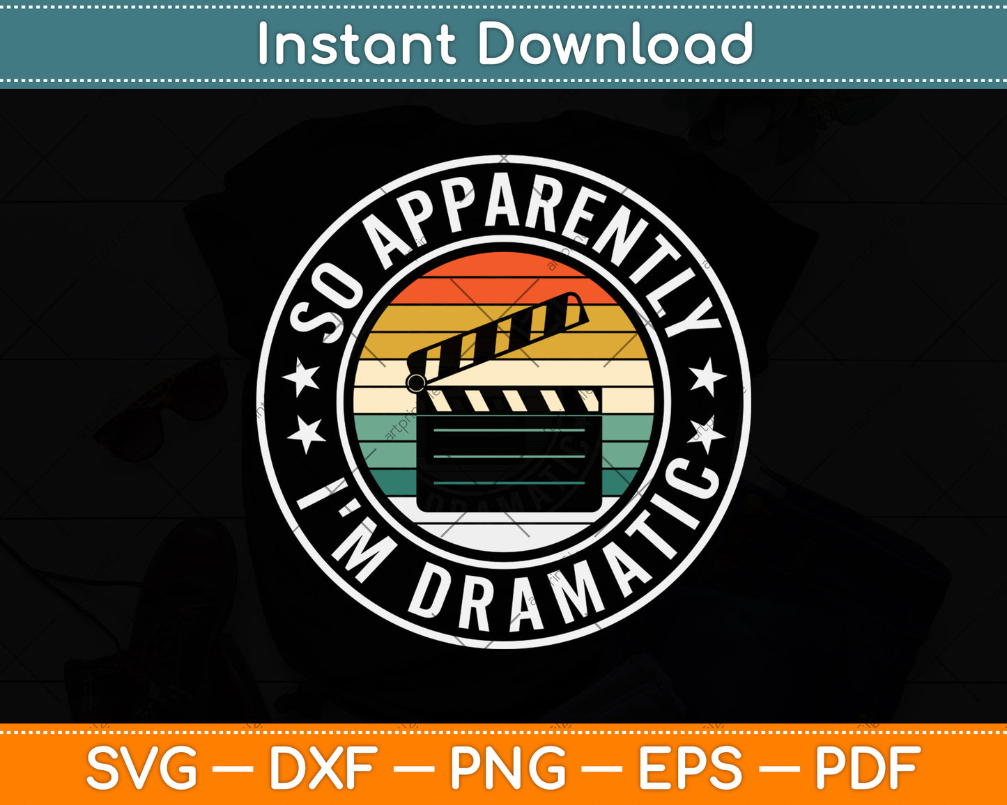 Vintage Retro So Apparently I'm Dramatic Funny Actor Actress Svg Png Dxf Cutting File