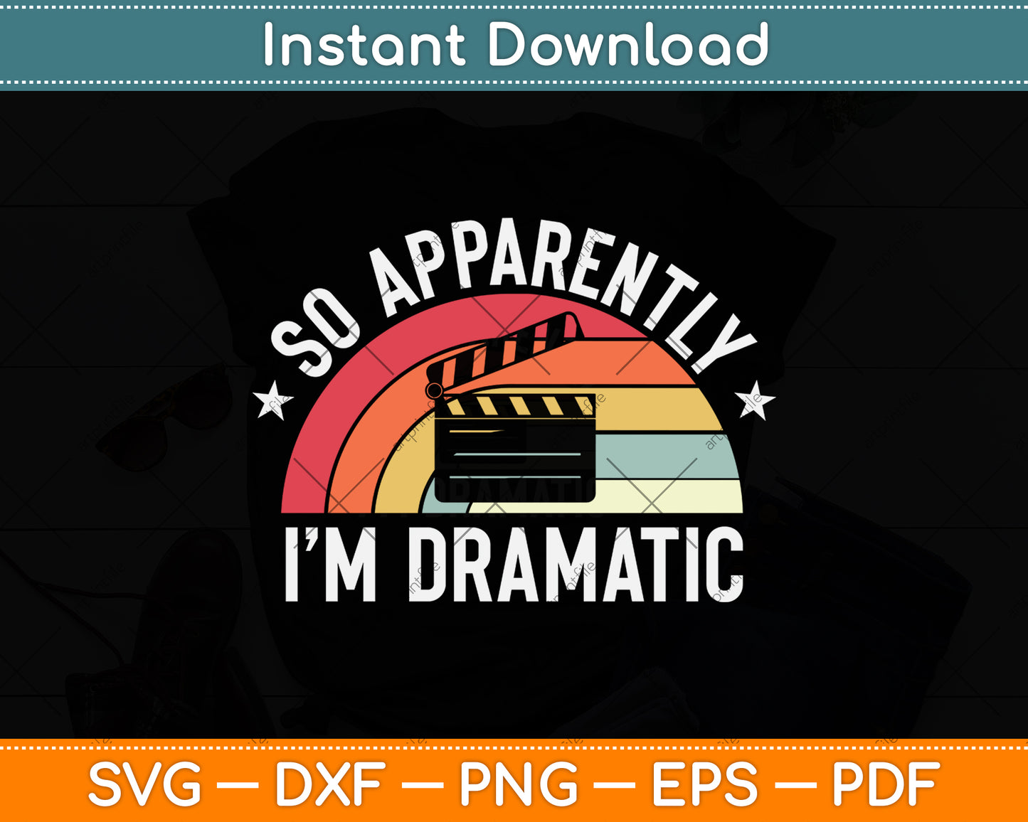 Vintage Retro So Apparently I'm Dramatic Funny Actor Svg Cutting File