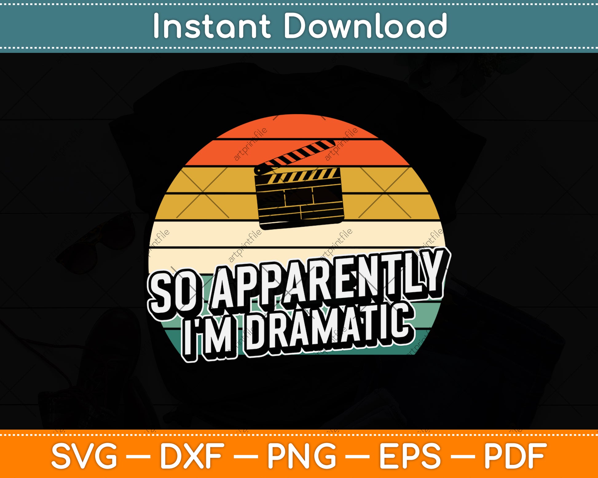 Vintage Retro So Apparently I'm Dramatic Funny Actor Svg Png Dxf Digital Cutting File