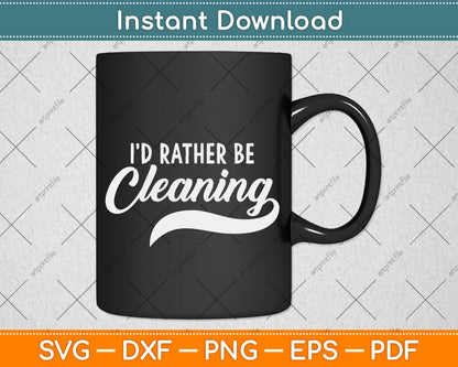 Vintage Retro Style I'd Rather Be Cleaning Svg Png Dxf Digital Cutting File