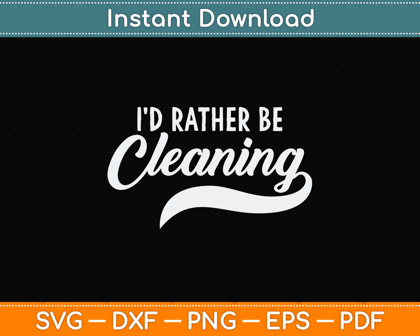 Vintage Retro Style I'd Rather Be Cleaning Svg Png Dxf Digital Cutting File