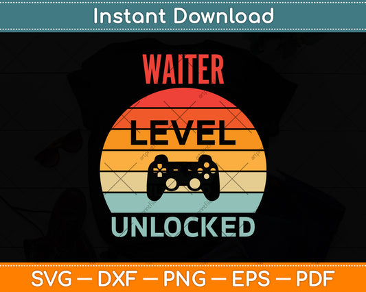 Waiter Level Unlocked Gamer Svg Png Dxf Digital Cutting File