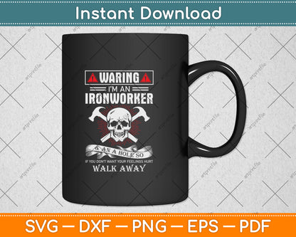 Warning I'm An Ironworker & An A Hole So Svg Png Dxf Digital Cutting File