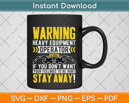 Warning Heavy Equipment Operator At Work Svg Png Dxf Digital Cutting File