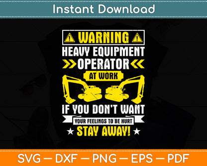 Warning Heavy Equipment Operator At Work Svg Png Dxf Digital Cutting File