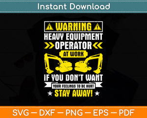 Warning Heavy Equipment Operator At Work Svg Png Dxf Digital Cutting File