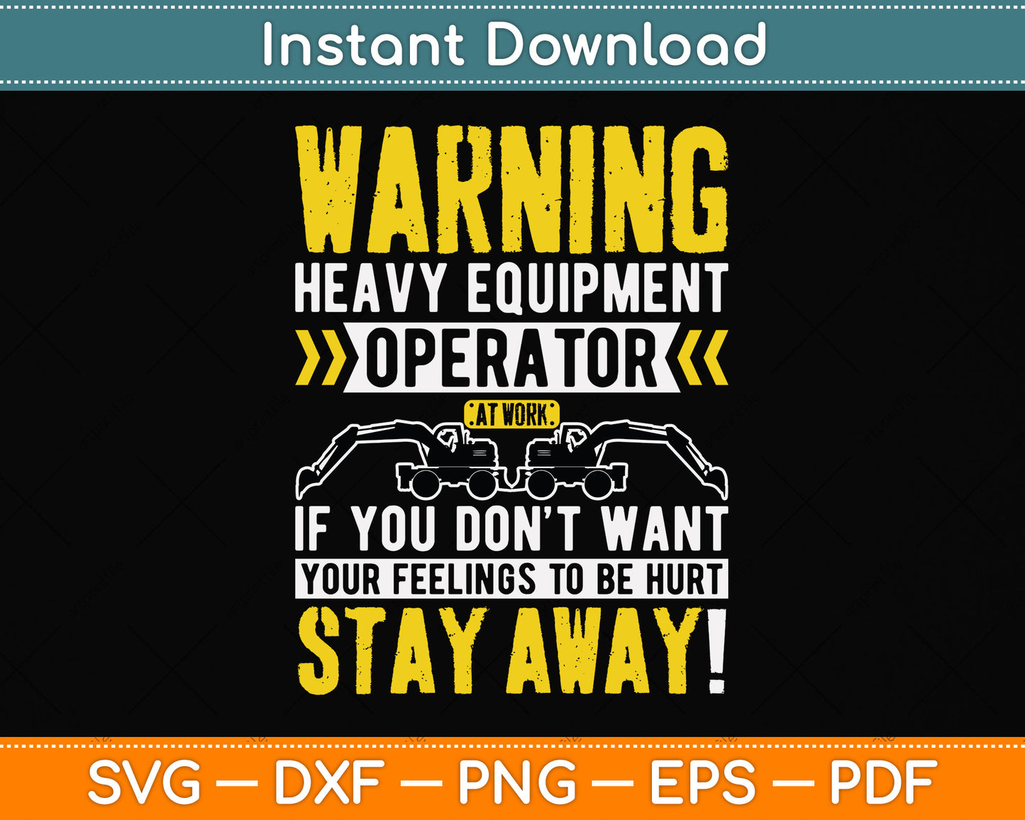 Warning Heavy Equipment Operator At Work Svg Png Dxf Digital Cutting File