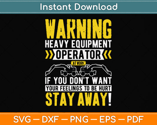 Warning Heavy Equipment Operator At Work Svg Png Dxf Digital Cutting File