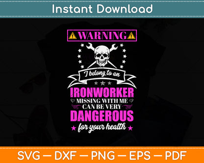 Warning I Belong To An Ironworker Svg Png Dxf Digital Cutting File