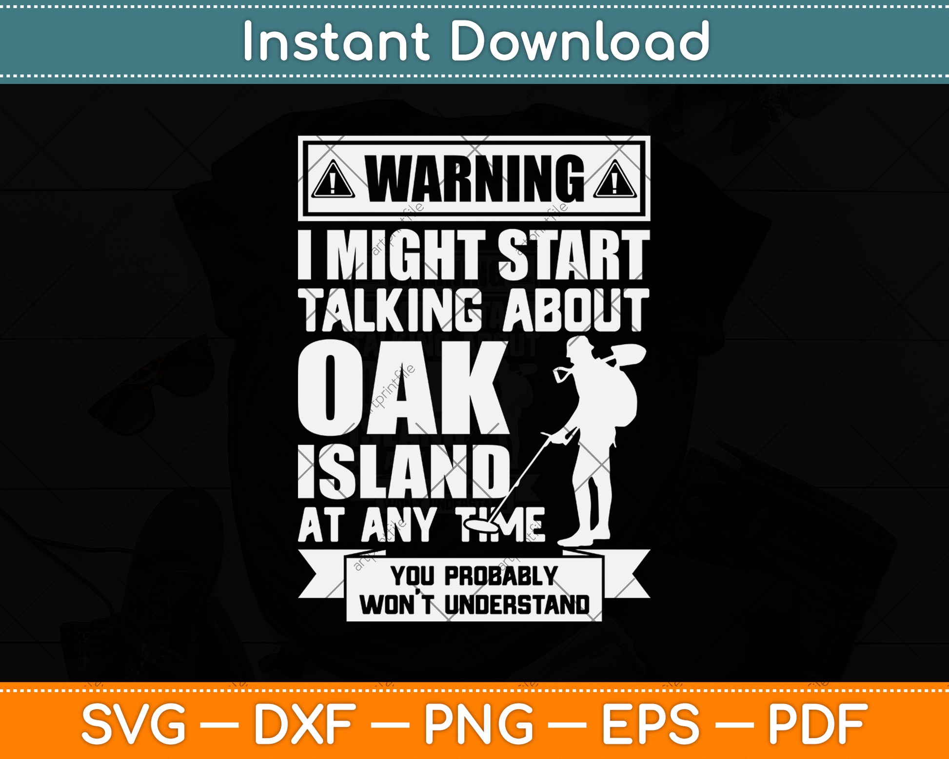 Warning I Might Start Talking About Oak Island At Any Time Svg Png Dxf Cutting File