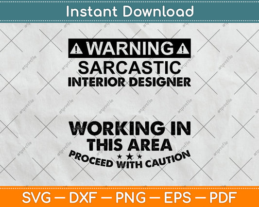 Warning Sarcastic Interior Designer Occupation Svg Png Dxf Digital Cutting File