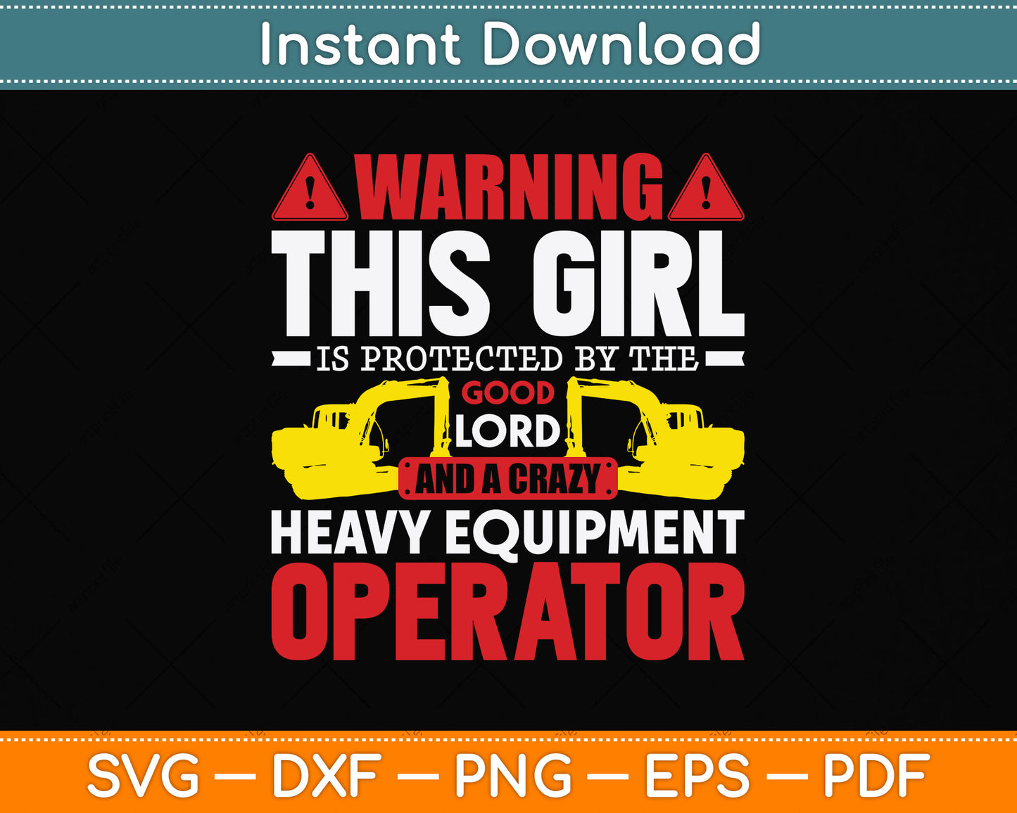 Warning This Girl Is Protected By Heavy Equipment Operator Svg Png Dxf Cutting File