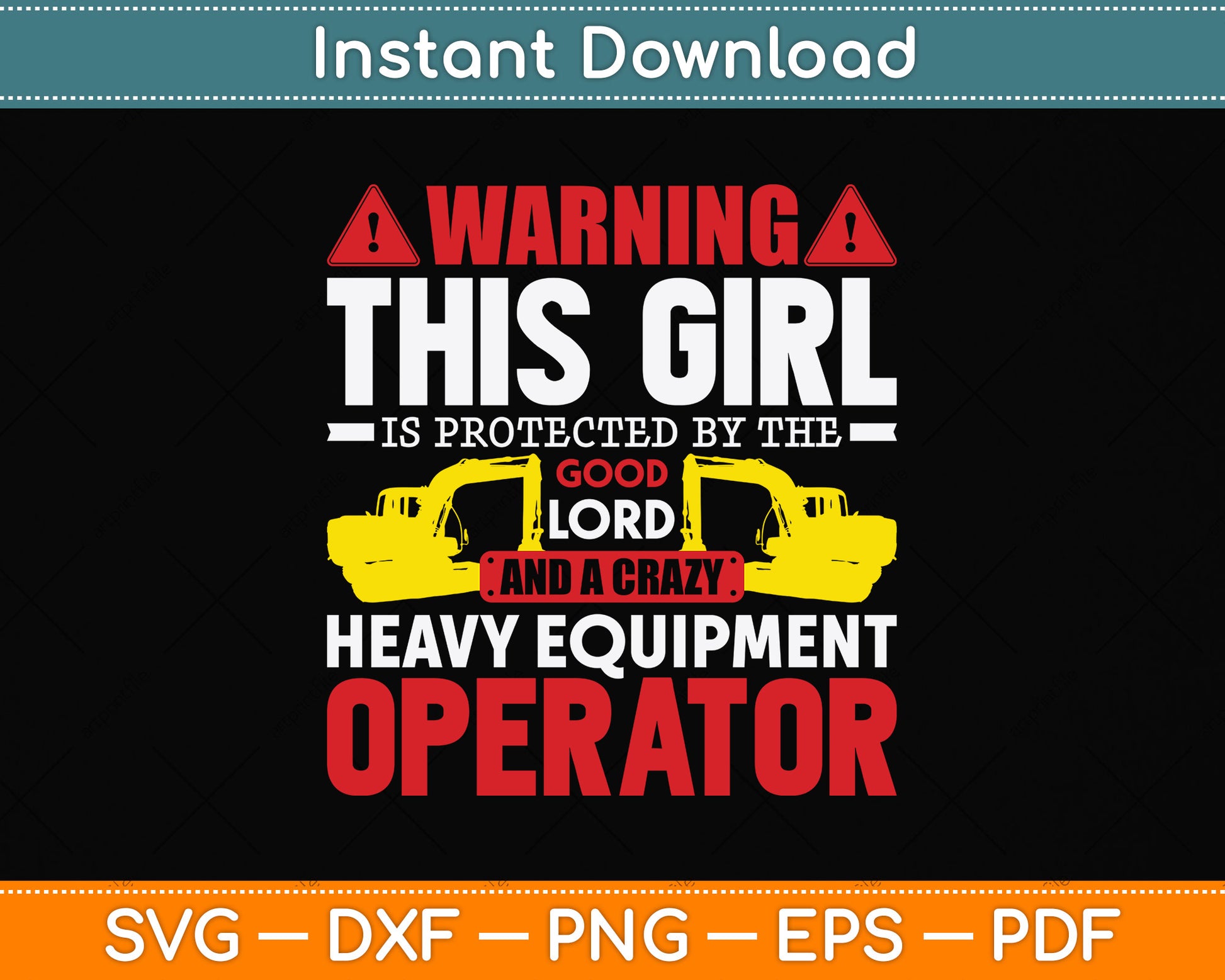 Warning This Girl Is Protected By Heavy Equipment Operator Svg Png Dxf Cutting File