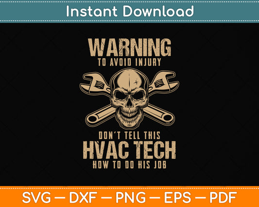 Warning To Avoid Injury Don't Tell This Hvac Tech Svg Png Dxf Digital Cutting File