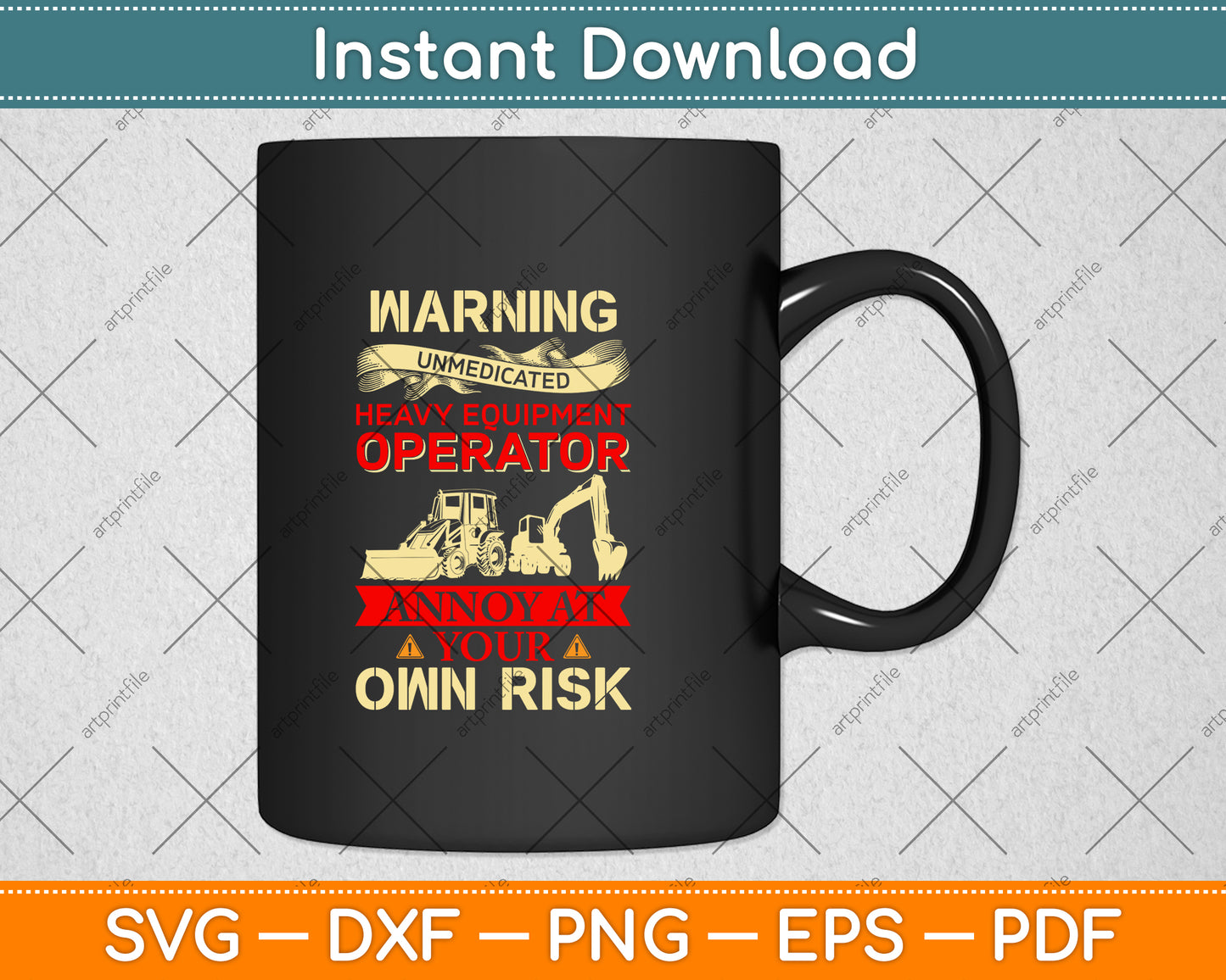 Warning Unmedicated Heavy Equipment Operator Svg Png Dxf Digital Cutting File
