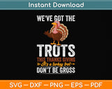 We've Got the Trots This Thanksgiving Svg Png Dxf Digital Cutting File