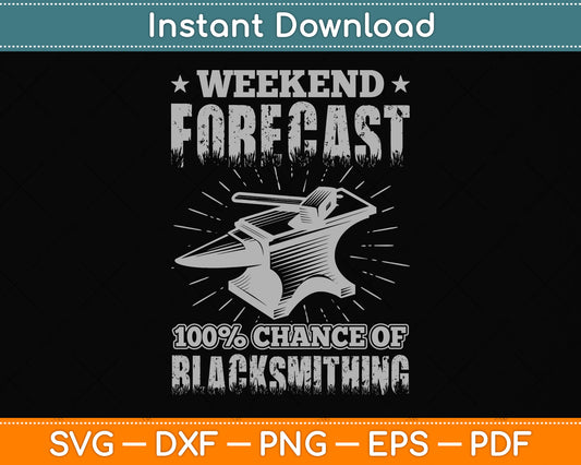 Weekend Forecast Blacksmithing Blacksmith Svg Png Dxf Digital Cutting File