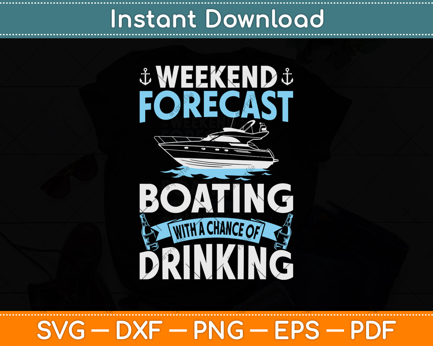 Weekend Forecast Boating With A Chance Of Drinking Svg Png Dxf Digital Cutting File