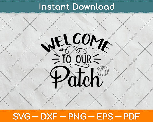 Welcome To Our Patch Svg Png Dxf Digital Cutting File